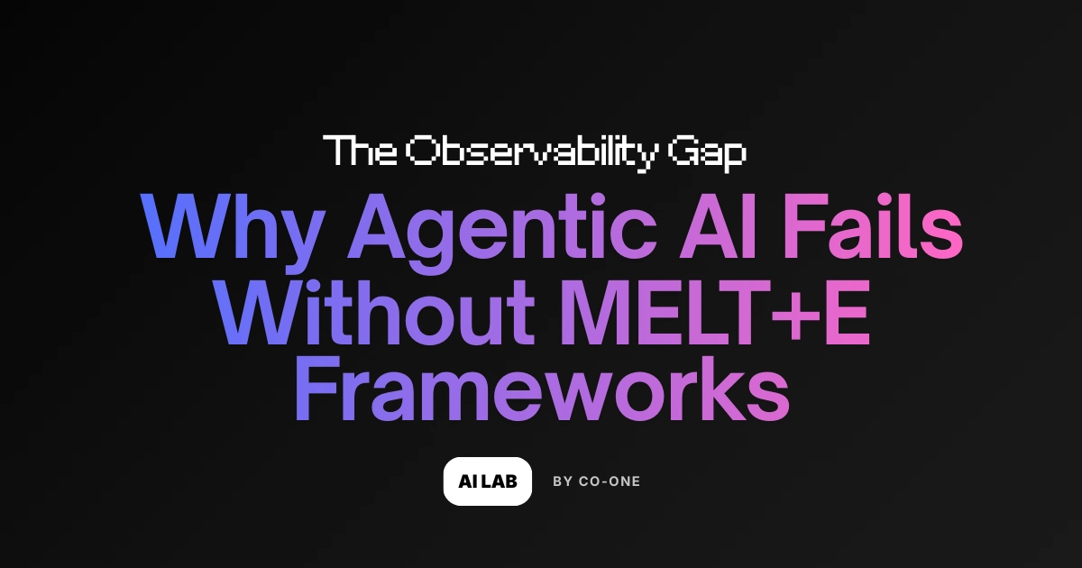 The Observability Gap: Why Agentic AI Fails Without MELT+E Frameworks